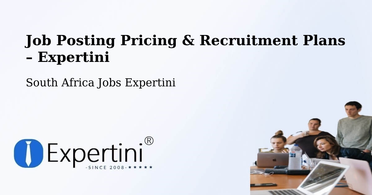 Job Posting Pricing & Recruitment Plans – Clocolan - Clocolan, South Africa Jobs Expertini